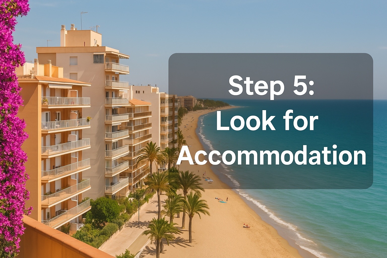 Seaside apartment buildings with palm trees and beach view in Spain – Step 5: Look for accommodation when relocating